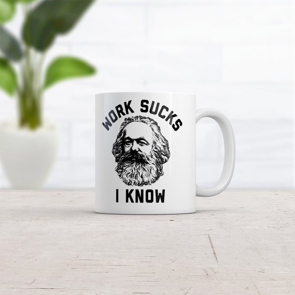 Frustration at Work Mug: 'Work Sucks, I Know'