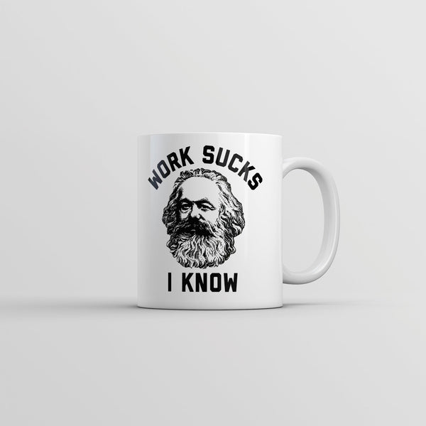Frustration at Work Mug: 'Work Sucks, I Know'
