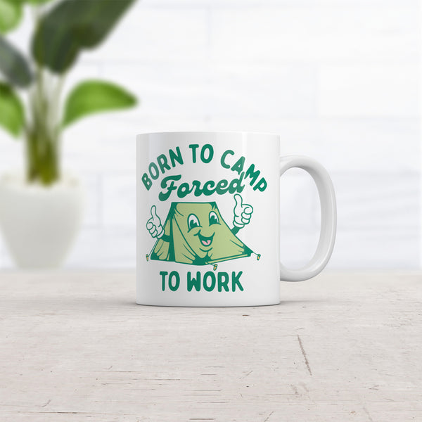 Camp Life Enthusiast Mug: Born to Camp, Forced to Work