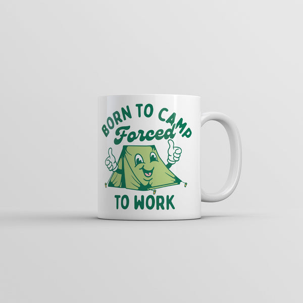 Camp Life Enthusiast Mug: Born to Camp, Forced to Work
