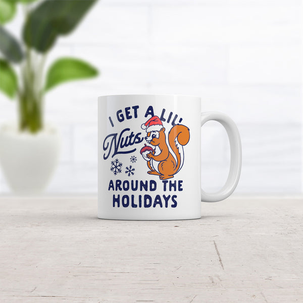 Holiday Cheer: I Get A Little Nuts Mug