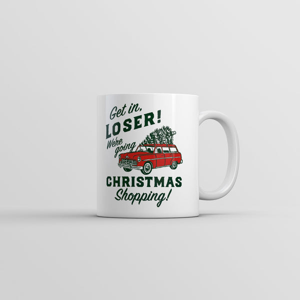 Join Us for Christmas Shopping Mug - Get In, Loser!