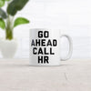 Go Ahead, Contact HR Coffee Mug