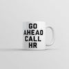 Go Ahead, Contact HR Coffee Mug