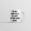 I'm Not Going Bald, Just Gaining More Head - Funny Mug