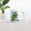 Stay Positive T-Rex Attack Coffee Mug