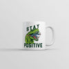Stay Positive T-Rex Attack Coffee Mug