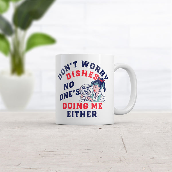 Don't Worry, No One's Doing the Dishes Either Mug