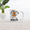 Latte Problems Coffee Mug