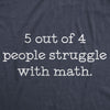  5 Out Of 4 People Struggle With Math Womens T Shirt 