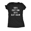  50 Percent Cotton 50 Percent Cat Hair Womens T Shirt 
