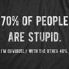  70%25 Of People Are Stupid Im Obviously The Other 40%25 Womens T Shirt 