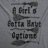  A Girls Gotta Have Options Womens T Shirt 