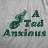  A Tad Anxious Womens T Shirt 