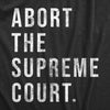  Abort The Supreme Court Womens T Shirt 