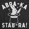  Abra Ka Stab Ra Womens T Shirt 