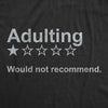  Adulting Would Not Recommend Womens T Shirt 