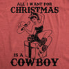  All I Want For Christmas Is A Cowboy Womens T Shirt 