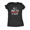  All I Want For Christmas Is Sleep Womens T Shirt 