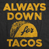  Always Down For Tacos Womens T Shirt 