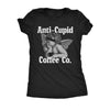  Anti Cupid Coffee Co Womens T Shirt 