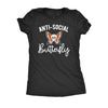  Anti social Butterfly Womens T Shirt 