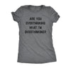  Are You Overthinking What Im Overthinking Womens T Shirt 