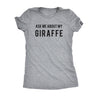  Ask Me About My Giraffe Womens T Shirt 