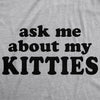  Ask Me About My Kitties Womens T Shirt 