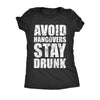  Avoid Hangovers Stay Drunk Womens T Shirt 