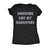  Awesome Like My Daugters Womens T Shirt 