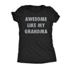  Awesome Like My Grandma Womens T Shirt 