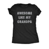  Awesome Like My Grandpa Womens T Shirt 
