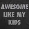  Awesome Like My Kids Womens T Shirt 