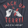  Back Up Terry Put It In Reverse Womens T Shirt 