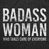  Badass Woman Who Takes Care Of Everyone Womens T Shirt 