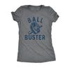  Ball Buster Baseball Womens T Shirt 