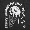  Barely Holding My Shit Together Womens T Shirt 