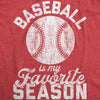  Baseball Is My Favorite Season Womens T Shirt 