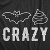  Bat Shit Crazy Womens T Shirt 