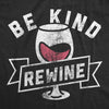  Be Kind And Rewine Womens T Shirt 