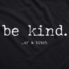  Be Kind Of A Bitch Womens T Shirt 