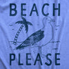  Beach Please Womens T Shirt 