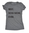  Best Dog Mom Ever Womens T Shirt 