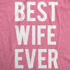  Best Wife Ever Womens T Shirt 