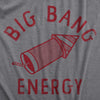  Big Bang Energy Womens T Shirt 