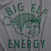  Big Elf Energy Womens T Shirt 