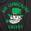  Big Leprechaun Energy Womens T Shirt 