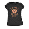  Big Trick Or Treat Energy Womens T Shirt 