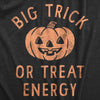  Big Trick Or Treat Energy Womens T Shirt 